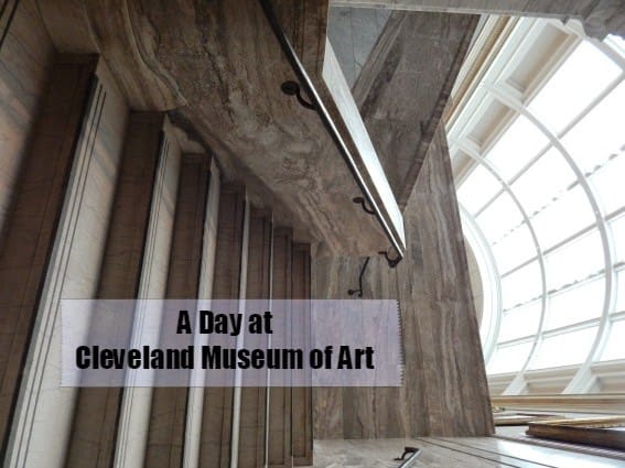 a day at Cleveland Art Museum