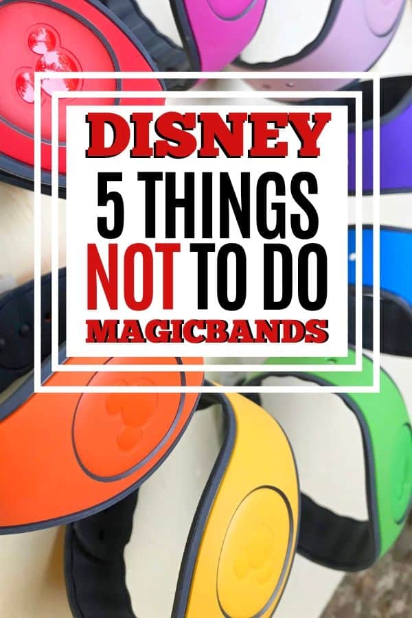 Love all of the perks and benefits of Disney MagicBands? Here are 5 things not to do with Disney MagicBands! #Disney #DisneyWorld #Travel #FamilyTravel #DisneyVacation #DisneyPlanning #MagicBands #Orlando #Florida