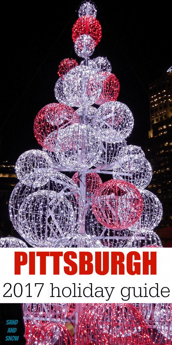 Pittsburgh Holiday Guide 2017: From events and shows to miniature train displays and massive Christmas trees, here's our 11 favorite things for 2017!