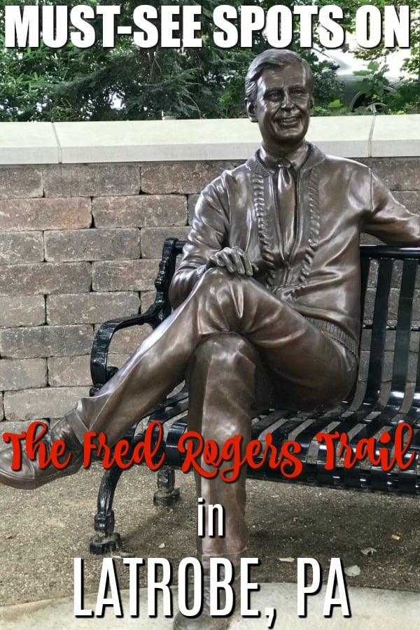 Ready to check out The Fred Rogers Trail in Latrobe, PA? Here' are the must-see spots including locations and times, and why you need to visit! #FredRogersTrail #VisitLaurelHighlands #VisitPA #FredRogers #MrRogersNeighborhood #FamilyTravel