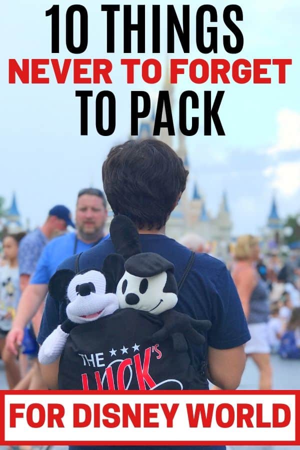 Packing for a vacation to Walt Disney World? Here are 10 things never to forget to take to Disney World! #Disney #FamilyTravel #DisneyPacking #WDW #DisneyTips #DisneyHacks #Orlando #Florida