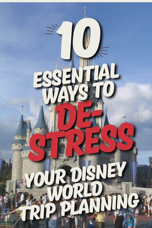Planning a Walt Disney World vacation and stressing over all the details? From what to watch to when to do what, here are 10 essential ways to de-stress your Disney World trip planning! #Disney #WDW #DisneyPlanning #DisneyVacationPlanning #DisneyVacation #Travel #FamilyTravel #Orlando
