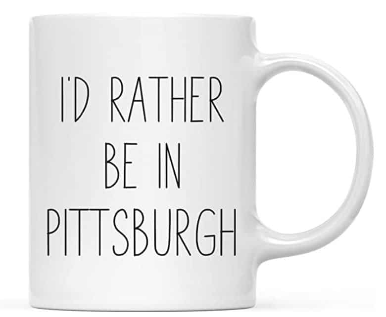coffee gifts for Pittsburgh lovers: I'd rather be in Pittsburgh coffee mug