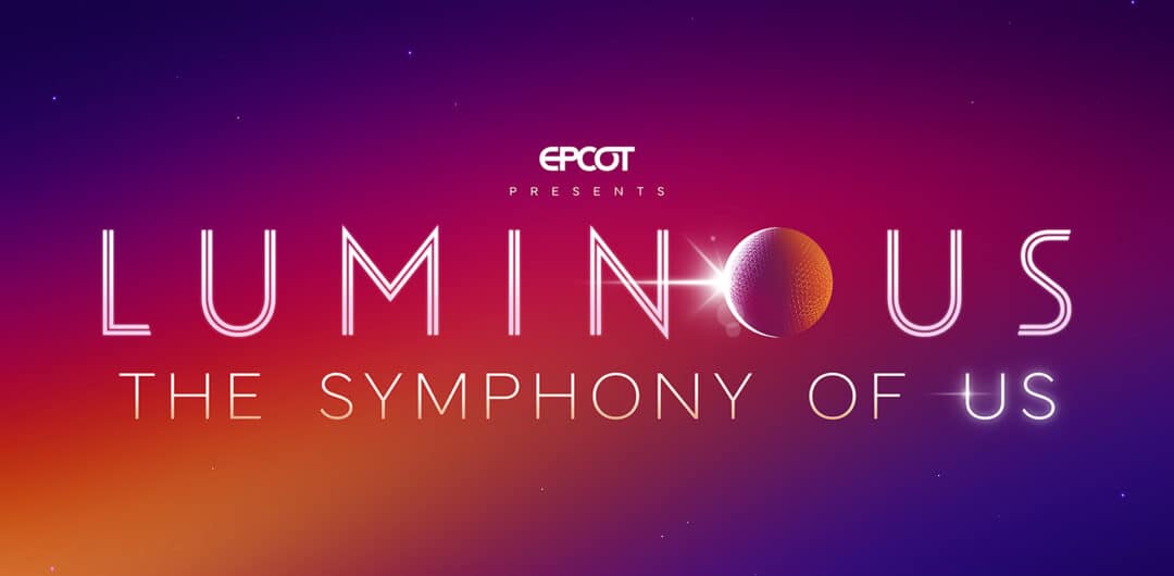 Fun Things Coming to Disney World This Year and Beyond - Luminous the symphony of us at epcot